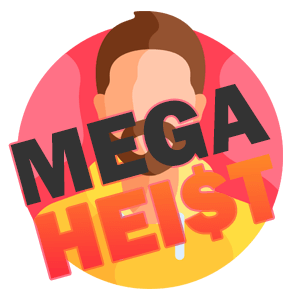 Mega Heist